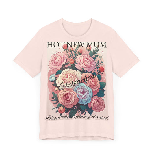 Hot New Mum Unleashed - Short Sleeve Tee, Mother's Day, New Mum Series