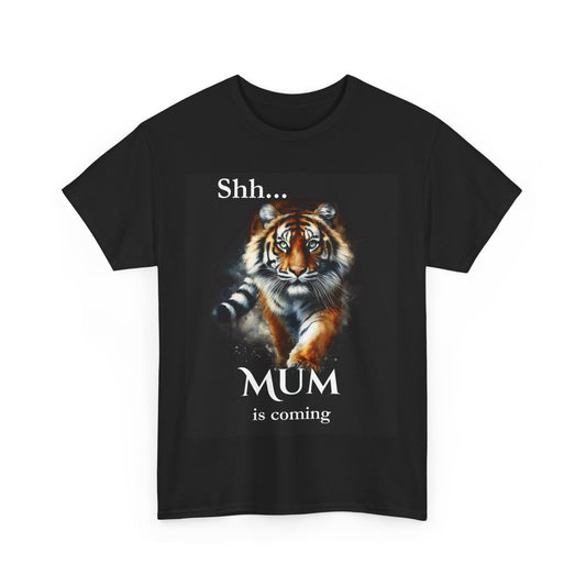 Shh...Mum is coming - Heavy Cotton Tee, perfect gift for mum