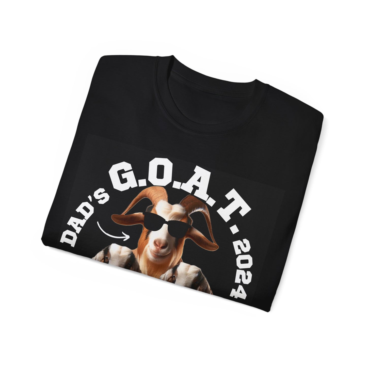 Dad Is GOAT - G.O.A.T. Series Tee, 8 Sizes Ultra Cotton T-Shirt, Gift for Fathers