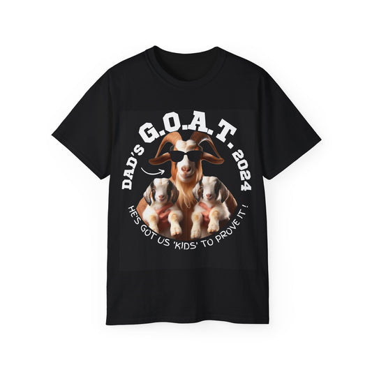 Dad Is GOAT - G.O.A.T. Series Tee, 8 Sizes Ultra Cotton T-Shirt, Gift for Fathers